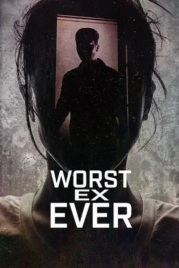 Worst Ex Ever - Relazioni fatali Streaming Ita Altadefinizione
