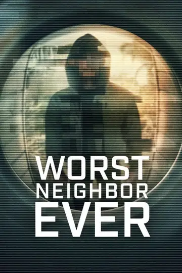 Worst Neighbor Ever - Vicini letali