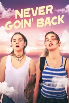 Film Never Goin' Back Ita Completo Senza Attese | Altadefinizione