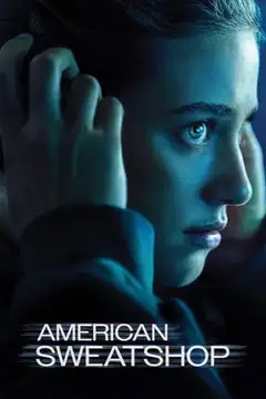 Film American Sweatshop Ita Completo Senza Attese | Altadefinizione