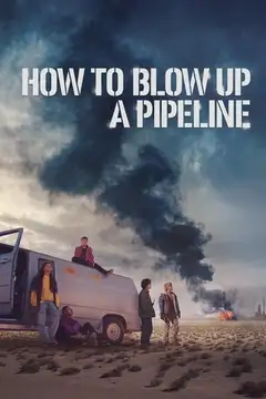 Film Come far saltare un oleodotto Ita Completo Senza Attese | Altadefinizione