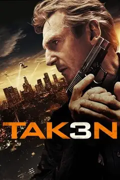 Film Taken 3 - L'ora della verità Ita Completo Senza Attese | Altadefinizione