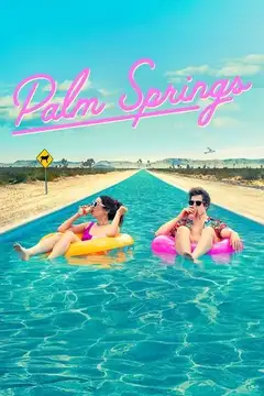 Film Palm Springs - Vivi come se non ci fosse un domani Ita Completo Senza Attese | Altadefinizione