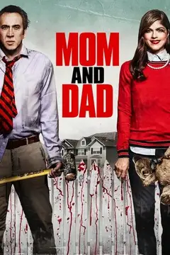 Film Mom and Dad Ita Completo Senza Attese | Altadefinizione