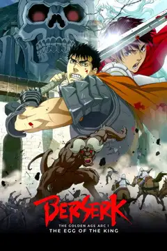 Film Berserk: L'epoca d'oro - Capitolo I: L'uovo del re dominatore Ita Completo Senza Attese | Altadefinizione