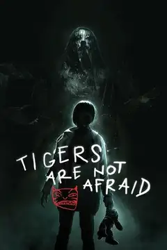 Film Tigers Are Not Afraid Ita Completo Senza Attese | Altadefinizione